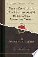 libro Vida Y Escritos De Don Fray Bartolomé De Las Casas, Obispo De Chiapa, Vol. 2 (classic Reprint)